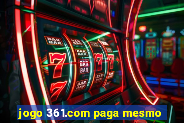 jogo 361.com paga mesmo